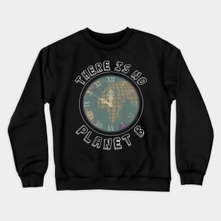 Mother Earth Day - There is no Planet B Crewneck Sweatshirt